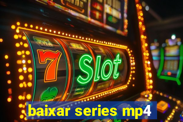 baixar series mp4